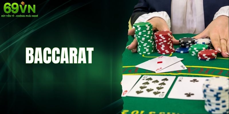 Chơi Baccarat 69VN - Đỉnh Cao Cá Cược, Thắng Lớn Từng Ván