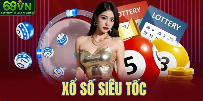 Giới thiệu sảnh game xổ số siêu tốc 