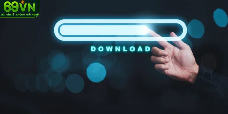 Lợi ích khi tải app 69VN