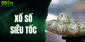 Xổ Số Siêu Tốc - Hướng Dẫn Chi Tiết Giúp Bạn Đổi Đời Nhanh