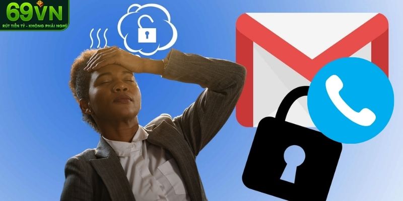Quên mật khẩu 69VN do mất số điện thoại và email đăng ký
