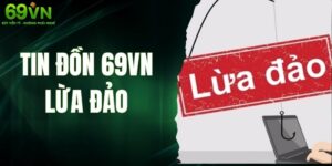 Tin Đồn 69VN Lừa Đảo - Vén Màn Sự Thật Đằng Sau Cho Hội Viên