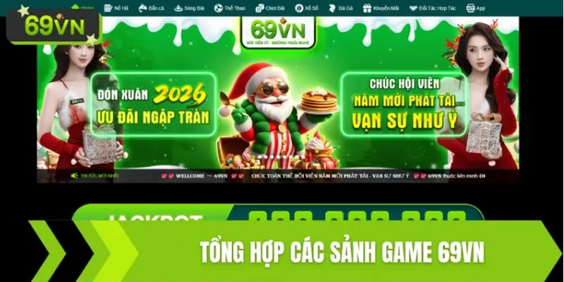 Tổng hợp các sảnh game 69VN