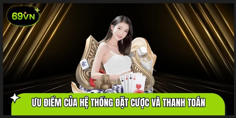 Ưu điểm nổi bật khi giao dịch tài chính tại nhà cái 69VN